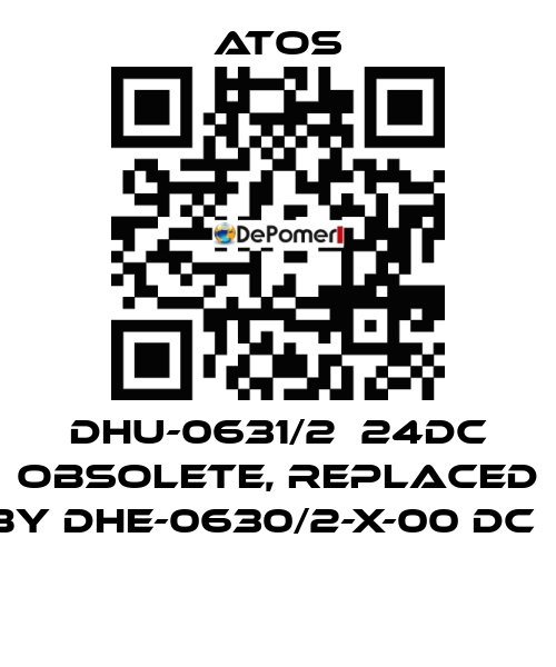 DHU-0631/2  24DC obsolete, replaced by DHE-0630/2-X-00 DC         Atos