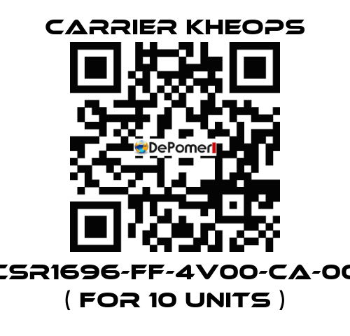 CSR1696-FF-4V00-CA-00   ( for 10 units ) Carrier Kheops