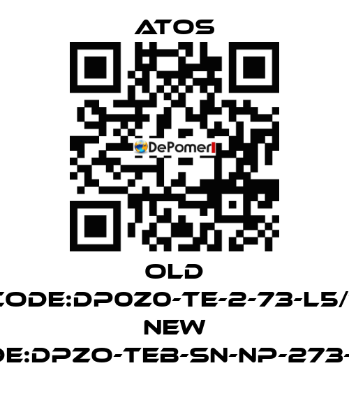 old code:DP0Z0-TE-2-73-L5/1; new code:DPZO-TEB-SN-NP-273-L5/I Atos