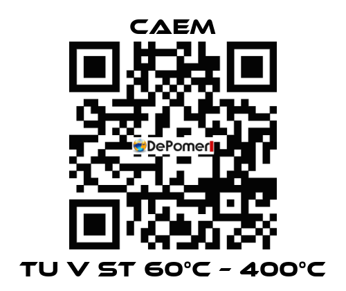 TU V ST 60°C – 400°C CAEM