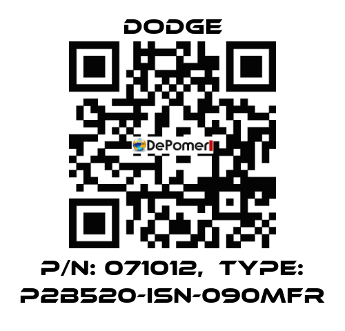 P/N: 071012,  Type: P2B520-ISN-090MFR Dodge