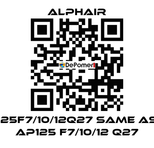 125F7/10/12Q27 same as AP125 F7/10/12 Q27 Alphair