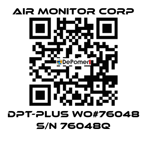 DPT-plus WO#76048 S/N 76048Q AIR MONITOR CORP