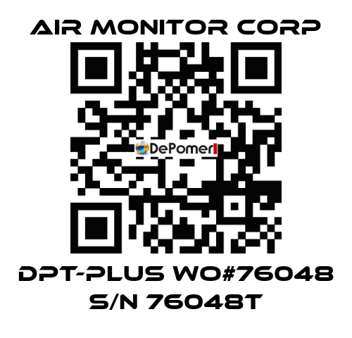 DPT-plus WO#76048 S/N 76048T AIR MONITOR CORP