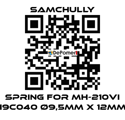 spring for MH-210VI 19C040 Ø9,5mm x 12mm Samchully