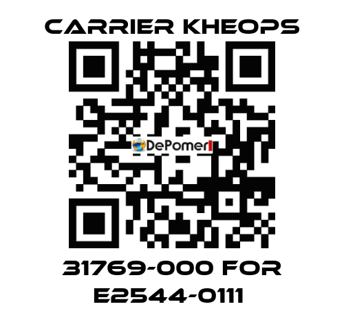 31769-000 for E2544-0111  Carrier Kheops