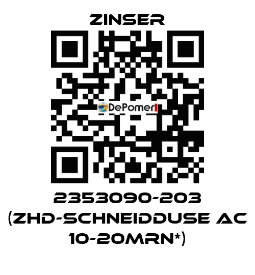 2353090-203 (ZHD-SCHNEIDDUSE AC 10-20MRN*) Zinser